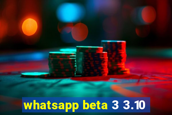 whatsapp beta 3 3.10